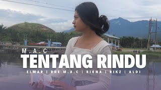 MAC  TENTANG RINDU  MUSIC VIDEO [upl. by Eyanaj307]