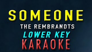 Someone  The Rembrandts quotLOWER KEYquot  KARAOKE  Acoustic Version [upl. by Greiner]