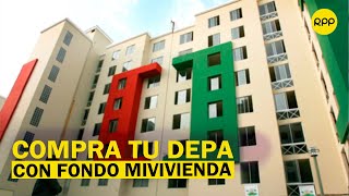 Compra tu nueva casa o depa con el Fondo Mivivienda [upl. by Medorra75]