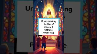 Understanding the Use of Images  A Catholic Perspective catholicfaith UnderstandingCatholicism [upl. by Ellekcim525]