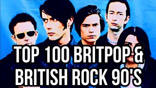 TOP 100 BRITPOP amp BRITISH ROCK 90s 🇬🇧 [upl. by Nance]