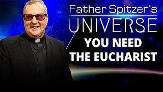 FATHER SPITZER’S UNIVERSE  20240717  THE HOLY EUCHARIST [upl. by Eshman]