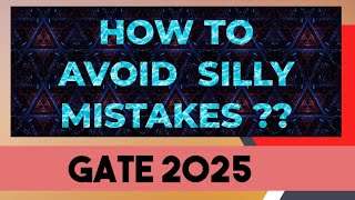 How to avoid silly mistakes in gate exams test series GATE 2025 [upl. by Shirley]