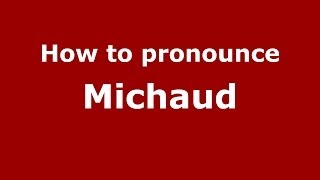 How to pronounce Michaud French  PronounceNamescom [upl. by Yrome]