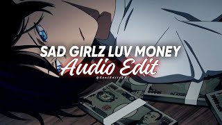 sad girlz love money audio edit [upl. by Yeuh]