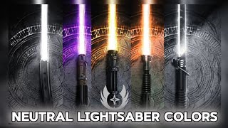 Neutral Lightsaber Colors TheGreyOrder [upl. by Nnanaej]