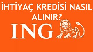 İNG Bank İhtiyaç Kredisi Nasıl Alınır [upl. by Ezekiel266]