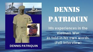 DENNIS PATRIQUIN  His Full Interview Vietnam [upl. by Nylla]