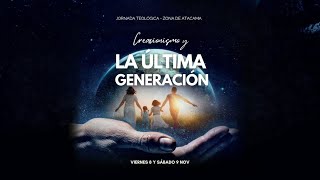 Jornada Teológica Día 2 Creacionismo y La Última Generación [upl. by Ainezey200]