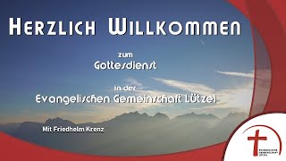 Gottesdienst am 30062024 in der evangelischen Gemeinschaft Lützel mit Friedhelm Krenz [upl. by Evslin]