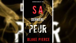 Sa Dernière Peur par Blake Pierce  Livres Audio Gratuit Complet [upl. by Reagan]