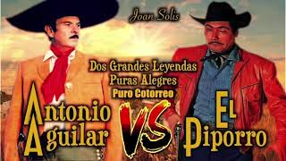 ANTONIO AGUILAR Y EL PIPORRO EXITOS DE ORO  ANTONIO AGUILAR Y EL PIPORRO MIX  PURAS RANCHERAS [upl. by Aphrodite766]