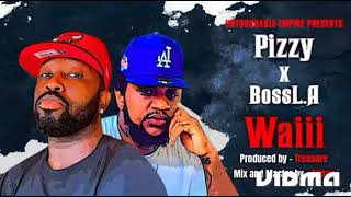 Pizzy Ft King Boss LA  Waiii official Audio 2023 [upl. by Merna]