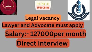 Legal vacancy Lawyer and Advocate must applysalary 127000direct interview [upl. by Adlaremse101]