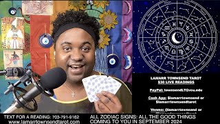 ALL ZODIAC SIGNS ALL THE GOOD THINGS COMING TO YOU IN SEPTEMBER 2024 AND 30 LIVE READINGS [upl. by Shela]