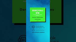 Zdecyduj się Jak dokonywać lepszych wyborów  audiobook [upl. by Llenrap]