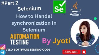 How to handle synchronization in selenium  automation testing  Software Testing by Jyoti [upl. by Abate619]