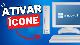 COMO ATIVAR ICONE MEU COMPUTADOR NA AREA DE TRABALHO WINDOWS 11 [upl. by Fanny296]