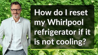 How do I reset my Whirlpool refrigerator if it is not cooling [upl. by Berrie]