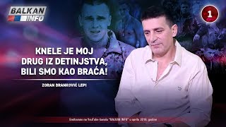 INTERVJU Zoran Branković Lepi  Knele je moj drug iz detinjstva bili smo kao braća 15042018 [upl. by Jeniffer]