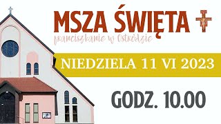 Franciszkanie w Ostródzie  Msza Święta 11062023 godz 1000 [upl. by Auqenehs]