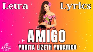 ✅Yarita Lizeth  Amigo LetraLyrics❤️❤️❤️ [upl. by Thynne]