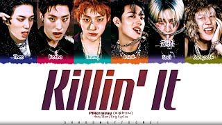 P1Harmony 피원하모니 Killin’ It 때깔 Lyrics Color Coded HanRomEng  ShadowByYoongi [upl. by Cozmo]