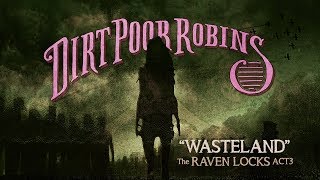 Dirt Poor Robins  Wasteland Official Audio and Lyric Video [upl. by Aissatsana]