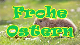 Frohe Ostern Schönes Osterfest Ich wünsche euch schöne Ostern [upl. by Cyprio]