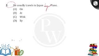 Fill with the appropriate prepositionHe usually travels to Japan  plane [upl. by Siradal]