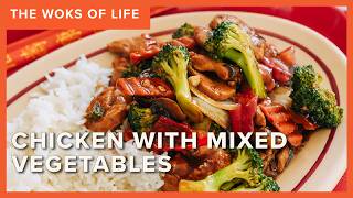 Chicken with Mixed Vegetables  How to sequence your vegetables in a stir fry  The Woks of Life [upl. by Wiles731]