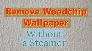 How to Remove Woodchip Wallpaper without a Steamer [upl. by Grazia]