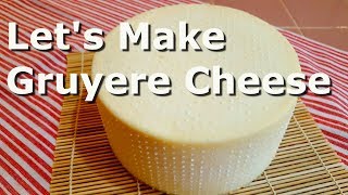 Homemade Gruyere Cheese [upl. by Enairda]