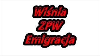 Wiśnia ZPW  Emigracja [upl. by Levan]