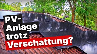 Photovoltaikanlage bei Schatten  Lohnt sich die Investition [upl. by Fuld]