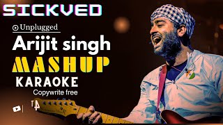 Arijit Singhs Mashup  Unplugged Karaoke with Lyrics for Hindi Music Lovers sickved [upl. by Nipha]