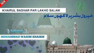 KhairulBashar Per Lakhon Salam Salam By Mohammad wasim shaikh [upl. by Glorianna]