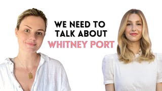 We need to talk about Whitney Port [upl. by Eyot]