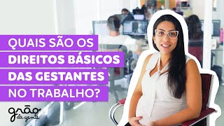 É LEI  CONHEÇA OS DIREITOS DAS GRÁVIDAS NO TRABALHO [upl. by Eixel589]