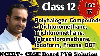 Polyhalogen Compounds – Dichloromethane Trichloromethane Tetrachloromethane Iodoform Freons DDT [upl. by Yraillih317]