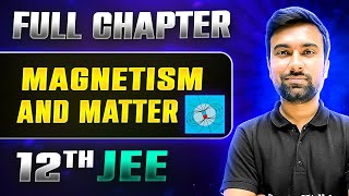 Magnetism And Matter FULL CHAPTER  Class 12th Physics  Lakshya JEE [upl. by Enicnarf]