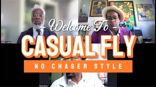 Casual Fly No Chaser Style Episode 01 [upl. by Aikrehs]