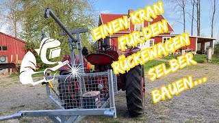 Einen Kran für den Rückewagen selber bauen  Irgendwie müssen die dicken Stämme darauf [upl. by Sergias218]