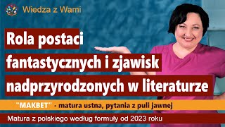 Rola postaci fantastycznych i zjawisk nadprzyrodzonych w literaturze quotMakbetquot [upl. by Abehs225]