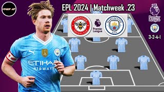 BRENTFORD VS MAN CITY  MANCHESTER CITY POTENTIAL STARTING LINEUP PREMIER LEAGUE 2024 MATCWEEK 23 [upl. by Younger]