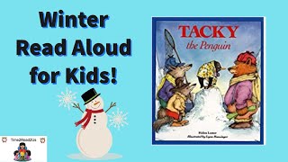 Tacky the Penguin  December January February Winter Read Aloud [upl. by Eanwahs]