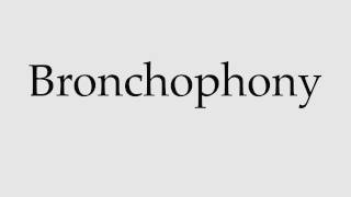 How to Pronounce Bronchophony [upl. by Nabila]