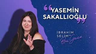 Yasemin Sakallıoğlu Bizlerle  İbrahim Selim ile Bu Gece 5x24 [upl. by Tabbie]