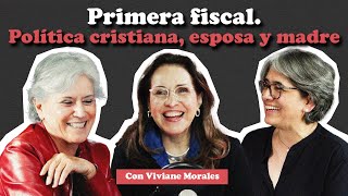 Primera fiscal Política cristiana matrimonio y maternidad VIVIANE MORALES  Menopáusicas ¡y qué [upl. by Edorej]