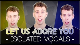 Let Us Adore You ISOLATED VOCALS Steven Universe cover  Jacob Sutherland [upl. by Kama527]